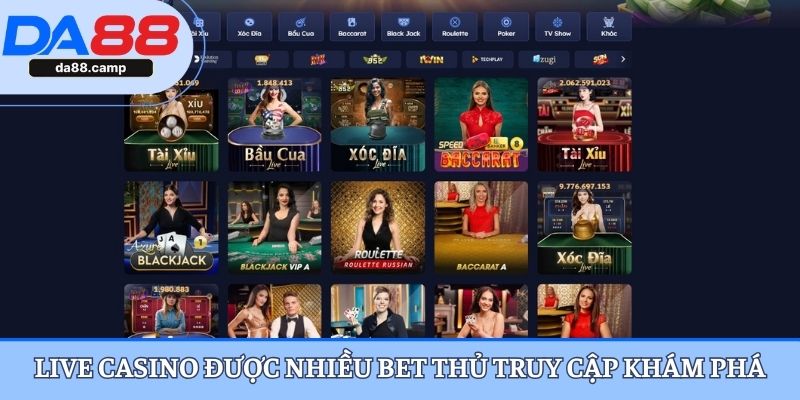 Live casino được nhiều bet thủ truy cập khám phá