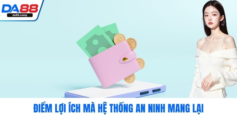 Điểm lợi ích mà hệ thống an ninh mang lại