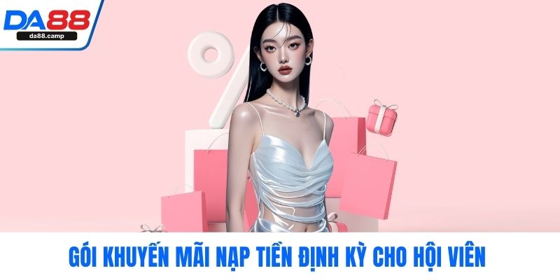 Gói khuyến mãi nạp tiền định kỳ cho hội viên 