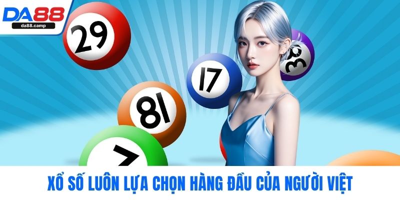 Xổ số luôn lựa chọn hàng đầu của người Việt